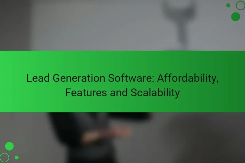 Программное обеспечение для генерации лидов: доступность, функции и масштабируемость