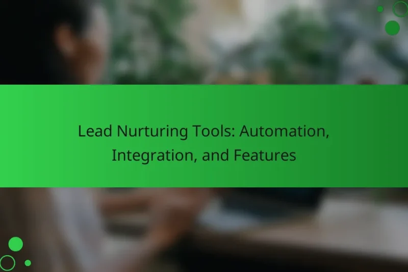 Инструменты Lead Nurturing: Автоматизация, Интеграция и Функции