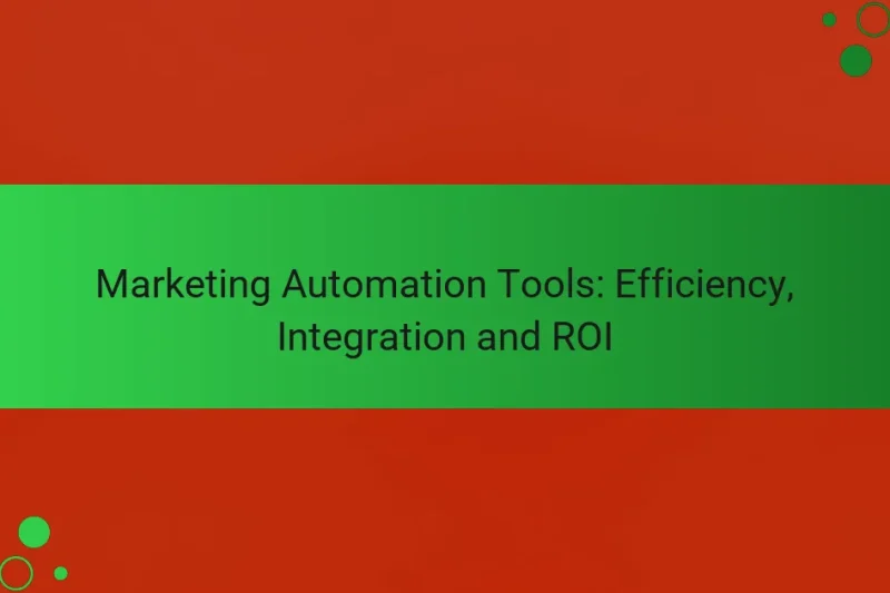 Инструменты маркетинговой автоматизации: эффективность, интеграция и ROI